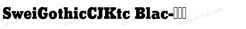SweiGothicCJKtc Blac字体转换